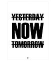Citatplakat Plakat - A3 - Yesterday, Now, Tomorrow