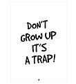 Citatplakat Plakat - B2 - Dont Grow Up