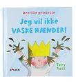Forlaget Bolden Bog - Den Lille Prinsesse - Jeg Vil Ikke Vaske H