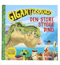 Alvilda Bog - Gigantosaurus - Den Store Stygge Dino - Dansk
