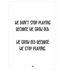 Citatplakat Plakat - B2 - We Grow Old