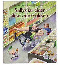 Forlaget Carlsen Bog - Sallys Far Gider Ikke Vre Voksen - Dansk
