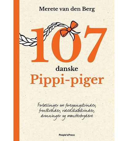 Merete van den Bergs Bog - 107 Danske Pippi-Piger