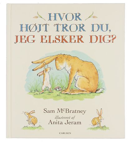 Forlaget Carlsen Bog - Hvor Højt Tror Du, Jeg Elsker Dig? - Dans