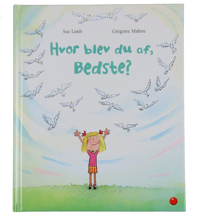 Image of Forlaget Bolden Bog - Hvor Blev Du Af, Bedste? - Dansk (280691-3958552)