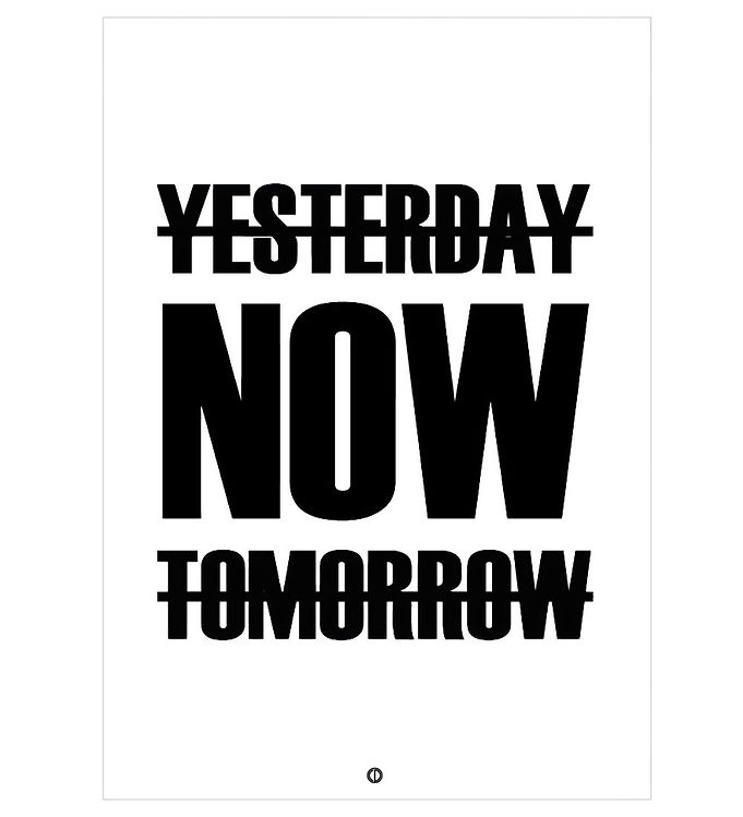 Citatplakat Plakat - B2 Yesterday, Now, Tomorrow unisex