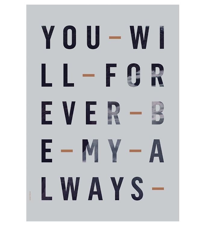 I Love My Type Plakat - 50x70 Just My Type - Forever Always