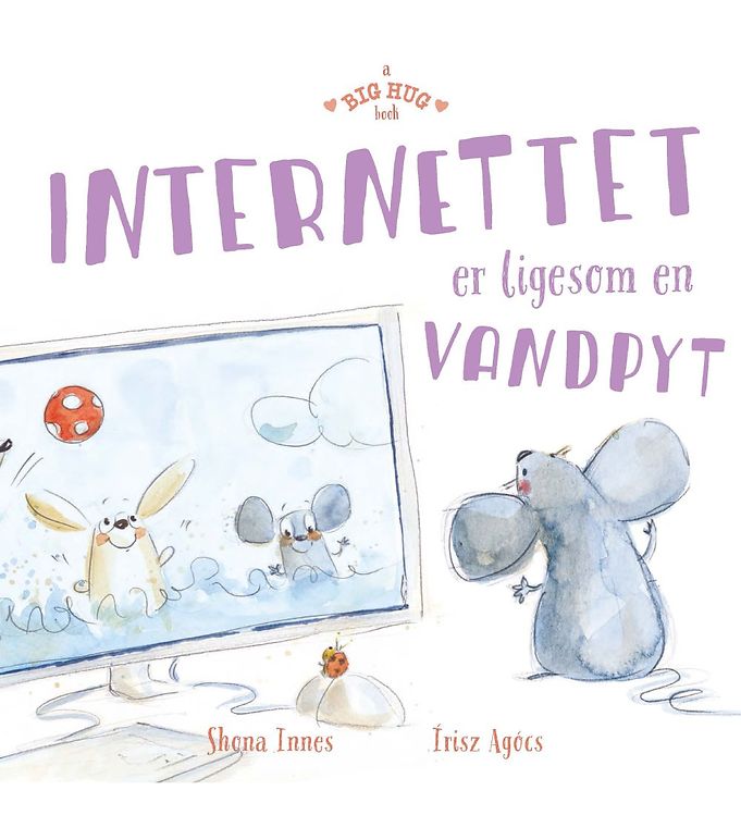 A Big Hug Book Bog Internettet Er Ligesom En Vandpyt Dansk
